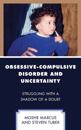 Бумажная книга «Obsessive-Compulsive Disorder and Uncertainty: Struggling with a Shadow of a Doubt», авторов Моше Маркус, Стивен Тубер - фото №1