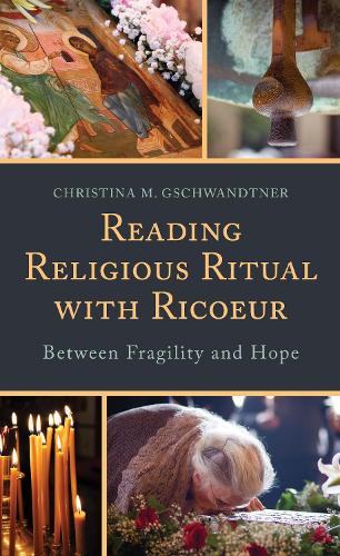 Паперова книга «Reading Religious Ritual with Ricoeur: Between Fragility and Hope», автор Крістіна М. Гшвандтнер - фото №1
