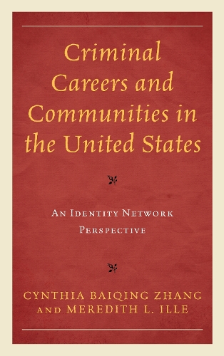 Бумажная книга «Criminal Careers and Communities in the United States: An Identity Network Perspective», авторов Синтия Байцин Чжан, Мередит Л. Илле - фото №1