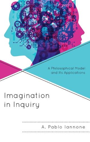 Паперова книга «Imagination in Inquiry: A Philosophical Model and Its Applications», автор А. Пабло Янноне - фото №1