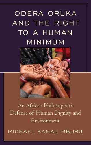 Паперова книга «Odera Oruka and the Right to a Human Minimum: An African Philosopher's Defense of Human Dignity and Environment», автор Майкл Камау Мбуру - фото №1