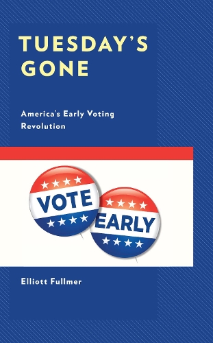 Бумажная книга «Tuesday's Gone: America’s Early Voting Revolution», автор Эллиот Фуллмер - фото №1