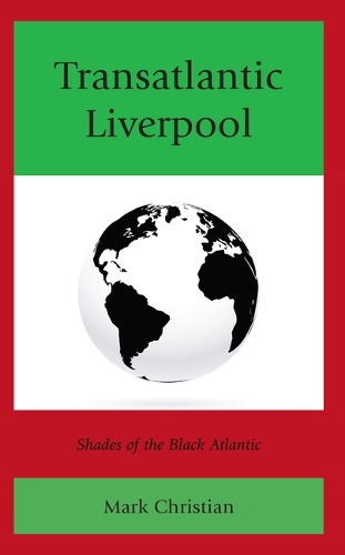 Бумажная книга «Transatlantic Liverpool: Shades of the Black Atlantic», автор Марк Кристиан - фото №1
