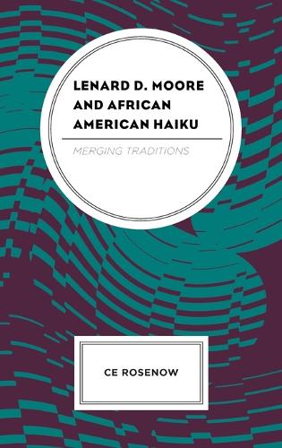 Бумажная книга «Lenard D. Moore and African American Haiku: Merging Traditions», автор Це Розеноу - фото №1