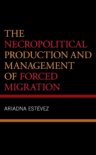 Бумажная книга «The Necropolitical Production and Management of Forced Migration», автор Ариадна Эстевес - фото №1