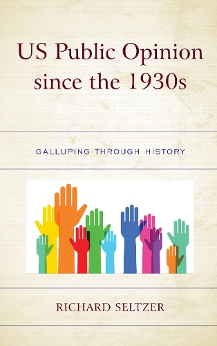 Бумажная книга «US Public Opinion since the 1930s: Galluping through History», автор Ричард Зельцер - фото №1
