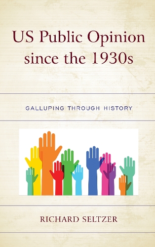 Бумажная книга «US Public Opinion since the 1930s: Galluping through History», автор Ричард Зельцер - фото №1
