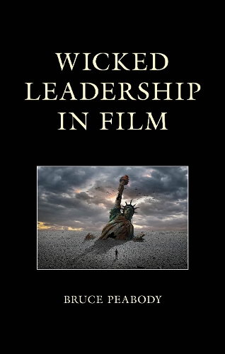Бумажная книга «Wicked Leadership in Film», автор Брюс Пибоди - фото №1