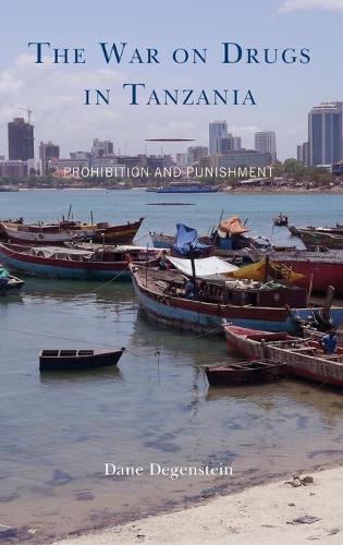 Бумажная книга «The War on Drugs in Tanzania: Prohibition and Punishment», автор Дэйн Дегенштейн - фото №1