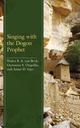 Бумажная книга «Singing with the Dogon Prophet», авторов Атиме Д. Сайе, Умару С. Онгойба, Уолтер Э.А. ван Бик - фото №1