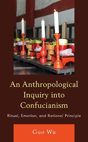 Паперова книга «An Anthropological Inquiry into Confucianism: Ritual, Emotion, and Rational Principle», автор Го Ву - фото №1
