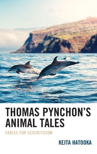 Паперова книга «Thomas Pynchon’s Animal Tales: Fables for Ecocriticism», автор Кейта Хатука - фото №1