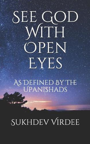 Бумажная книга «See God With Open Eyes: As Defined By The Upanishads», автор Сухдев Вирди - фото №1