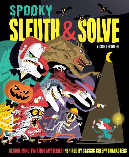 Бумажная книга «Sleuth & Solve: Spooky: Decode Mind-Twisting Mysteries Inspired by Classic Creepy Characters», автор Ана Галло - фото №1