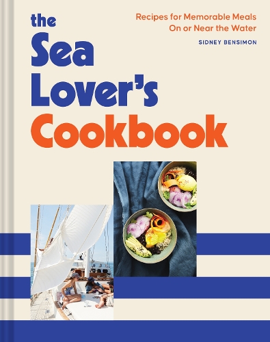 Бумажная книга «Sea Lover's Cookbook: Recipes for Memorable Meals on or near the Water» - фото №1
