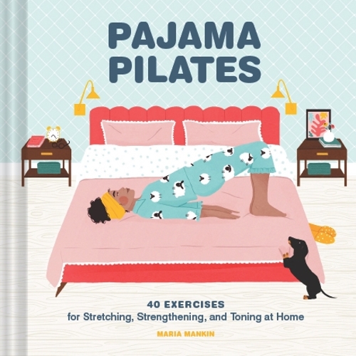 Бумажная книга «Pajama Pilates: 40 Exercises for Stretching, Strengthening, and Toning at Home», автор Мария Мэнкин - фото №1