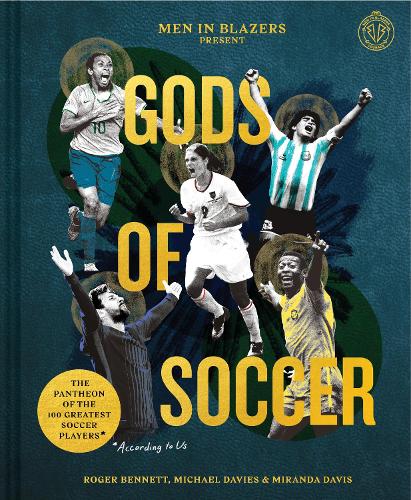 Бумажная книга «Men in Blazers Present Gods of Soccer», авторов Майкл Дэвис, Миранда Дэвис, Роджер Беннет - фото №1