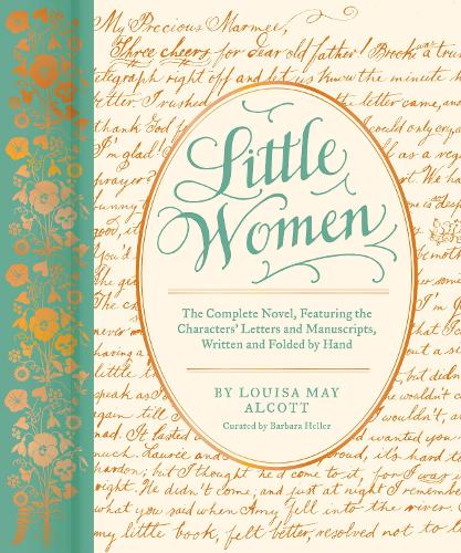 Бумажная книга «Little Women: The Complete Novel, Featuring the Characters’ Letters and Manuscripts, Written and Folded by Hand», авторов Барбара Хеллер, Луиза Мэй Олкотт - фото №1