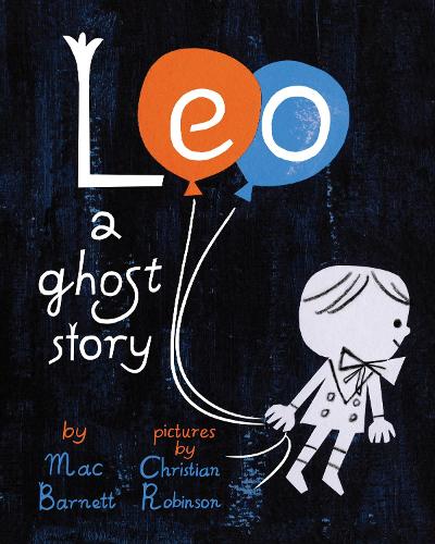 Паперова книга «Leo: A Ghost Story», автор Мак Барнетт - фото №1