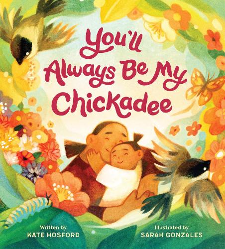 Паперова книга «You'll Always Be My Chickadee», автор Кейт Хосфорд - фото №1