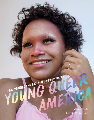 Бумажная книга «Young Queer America: Real Stories and Faces of LGBTQ+ Youth», автор Максвелл Пот - фото №1