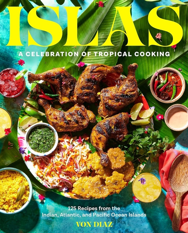 Бумажная книга «Islas: A Celebration of Tropical Cooking―125 Recipes from the Indian, Atlantic, and Pacific Ocean Islands», автор Фон Диас - фото №1