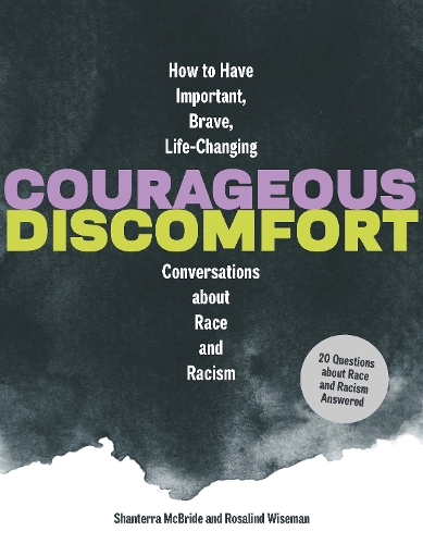 Паперова книга «Courageous Discomfort: How to Have Important, Brave, Life-Changing Conversations about Race and Racism», авторів Розалінда Вайсман, Шантерра Макбрайд - фото №1