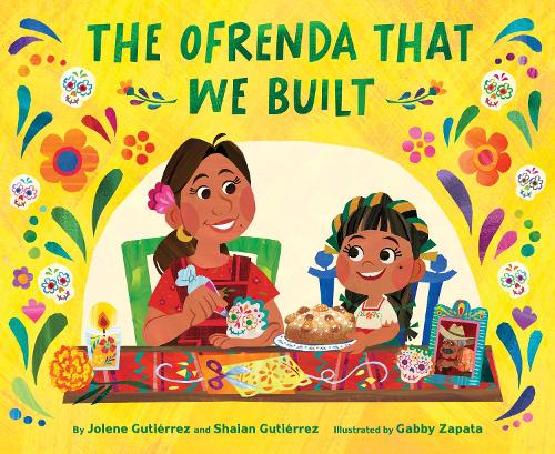 Паперова книга «The Ofrenda That We Built», авторів Джолін Гутьєррез, Шаян Гутьєррес - фото №1