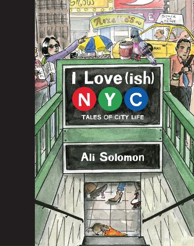 Бумажная книга «I Love(ish) New York: Tales of City Life», автор Али Соломон - фото №1