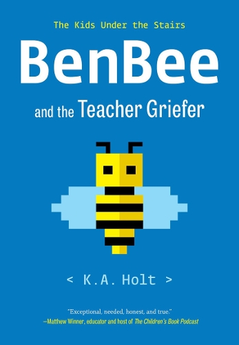 Бумажная книга «BenBee and the Teacher Griefer: The Kids Under the Stairs», автор К.А. Холт - фото №1
