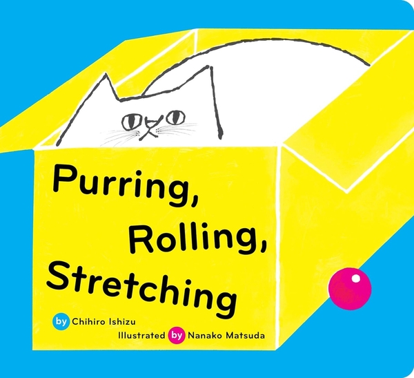 Паперова книга «Purring, Rolling, Stretching», автор Чихіро Ісідзу - фото №1