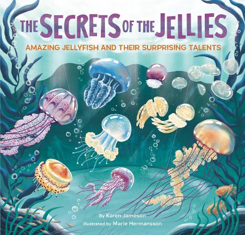 Бумажная книга «The Secrets of the Jellies: Amazing Jellyfish and Their Surprising Talents», автор Карен Джеймсон - фото №1