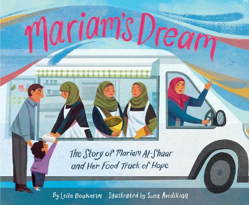 Paper book «Mariam’s Dream: The Story of Mariam Al-Shaar and Her Food Truck of Hope», author Leila Boukarim - фото №1
