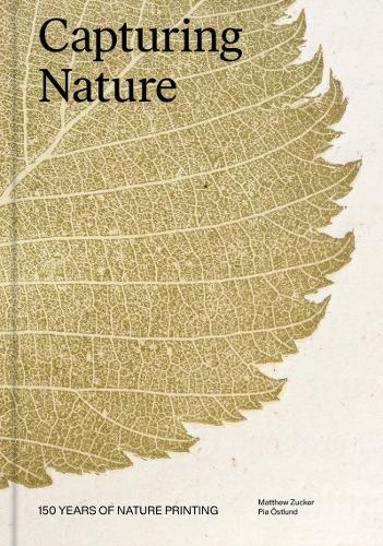Бумажная книга «Capturing Nature: 150 Years of Nature Printing», авторов Мэтью Цукер, Пия Остлунд - фото №1