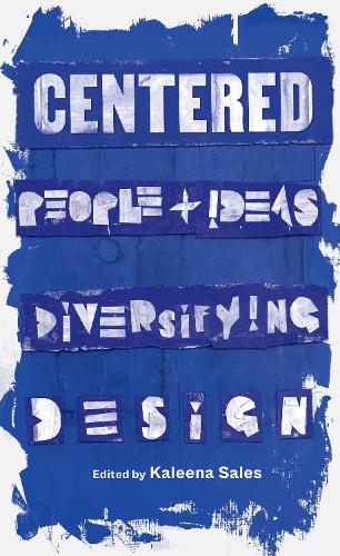 Бумажная книга «Centered: People and Ideas Diversifying Design», автор Калина Сэйлс - фото №1