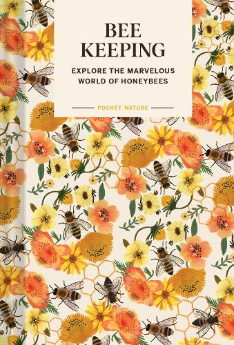Бумажная книга «Pocket Nature: Beekeeping: Explore the Marvelous World of Honeybees», автор Ариэль Сильва - фото №1
