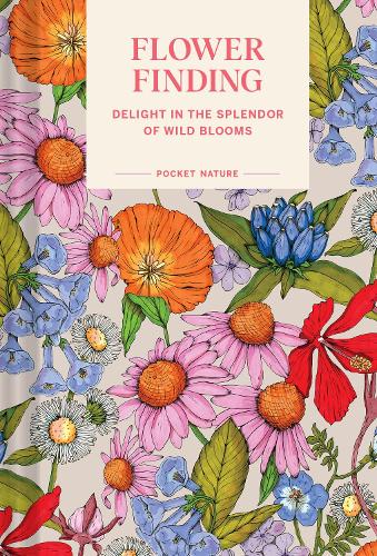 Паперова книга «Pocket Nature: Flower Finding: Delight in the Splendor of Wild Blooms» - фото №1