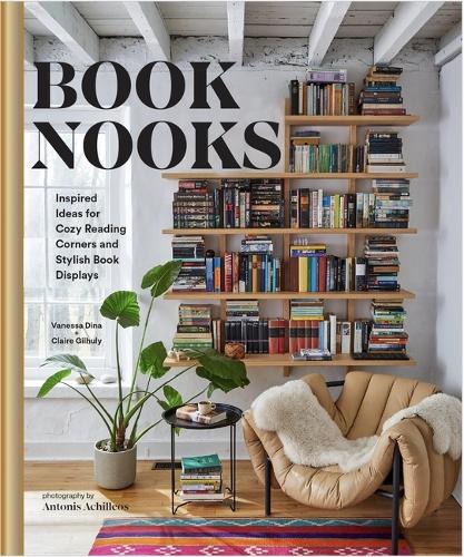 Паперова книга «Book Nooks: Inspired Ideas for Cozy Reading Corners and Stylish Book Displays», авторів Клер Гілхулі, Ванесса Діна - фото №1