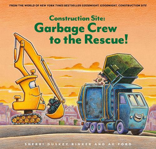 [object Object] «Construction Site: Garbage Crew to the Rescue!», автор Шерри Даски Ринкер - фото №1