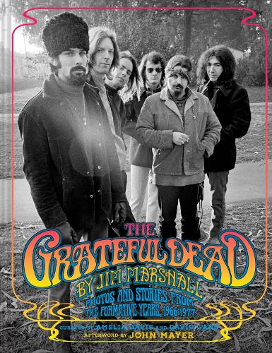 Бумажная книга «The Grateful Dead by Jim Marshall: Photos and Stories from the Formative Years, 1966–1977», авторов Амелия Дэвис, Дэвид Ганс, Джим Маршалл - фото №1