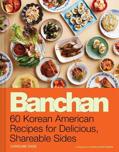 Бумажная книга «Banchan: 60 Korean American Recipes for Delicious, Shareable Sides», автор Каролина Чо - фото №1
