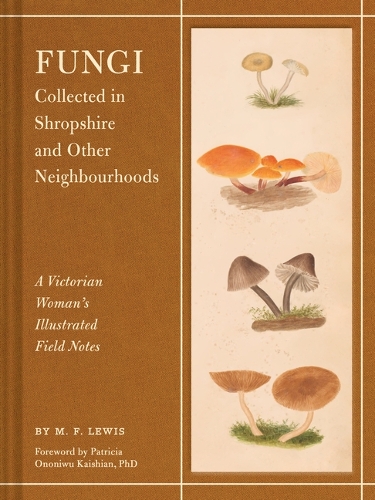 Бумажная книга «Fungi Collected in Shropshire and Other Neighbourhoods: A Victorian Woman’s Illustrated Field Notes», автор М. Ф. Льюис - фото №1