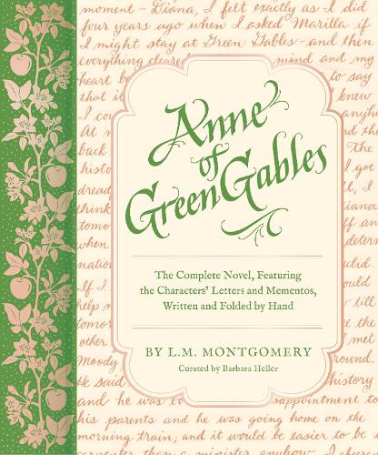 Бумажная книга «Anne of Green Gables: The Complete Novel, Featuring the Characters' Letters and Mementos, Written and Folded by Hand», авторов Барбара Хеллер, Люси Мод Монтгомери - фото №1