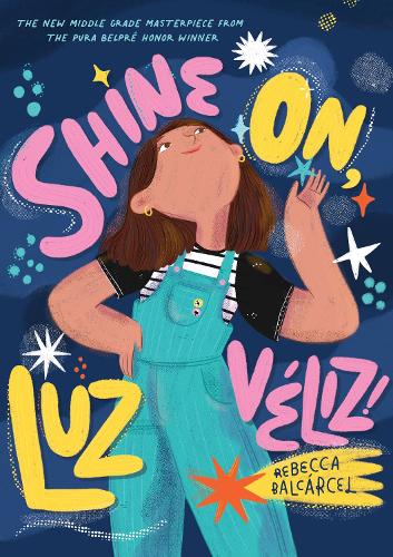 Бумажная книга «Shine On, Luz Veliz!», автор Ребекка Балькарсель - фото №1