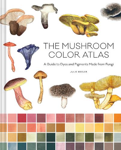 Паперова книга «Mushroom Color Atlas: A Guide to Dyes and Pigments Made from Fungi», автор Джулі Білер - фото №1