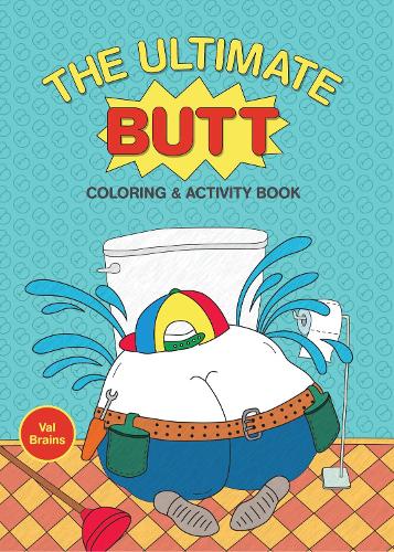 Бумажная книга «The Ultimate Butt Coloring and Activity Book», автор Вэл Брейнс - фото №1