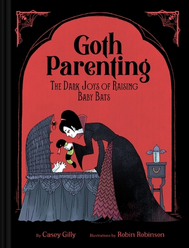 Бумажная книга «Goth Parenting: The Dark Joys of Raising Baby Bats», автор Кейси Гилли - фото №1