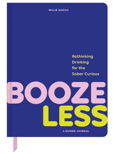 [object Object] «Booze Less: Rethinking Drinking for the Sober & Curious—A Guided Journal», автор Милли Гуч - фото №1