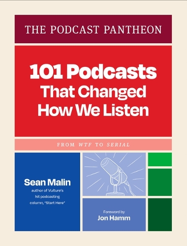 Бумажная книга «The Podcast Pantheon: 101 Podcasts That Changed How We Listen—From WTF to Serial», автор Шон Малин - фото №1