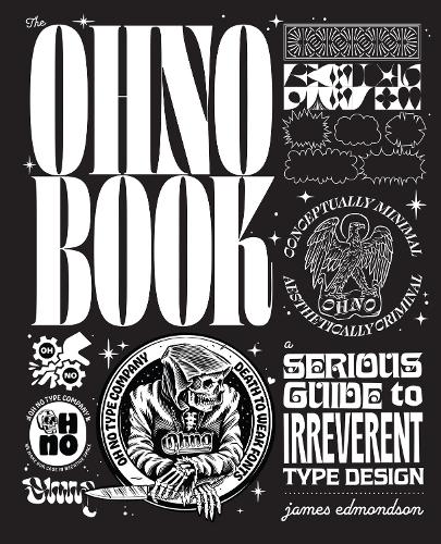Бумажная книга «The Ohno Book: A Serious Guide to Irreverent Type Design», автор Джеймс Эдмондсон - фото №1